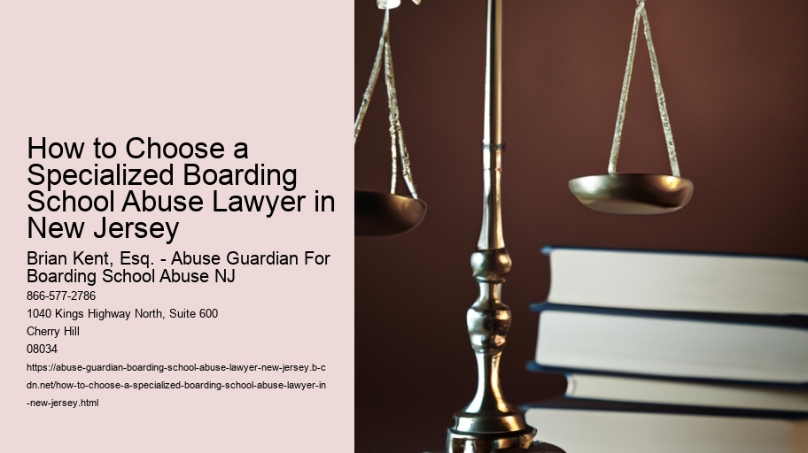 How to Choose a Specialized Boarding School Abuse Lawyer in New Jersey