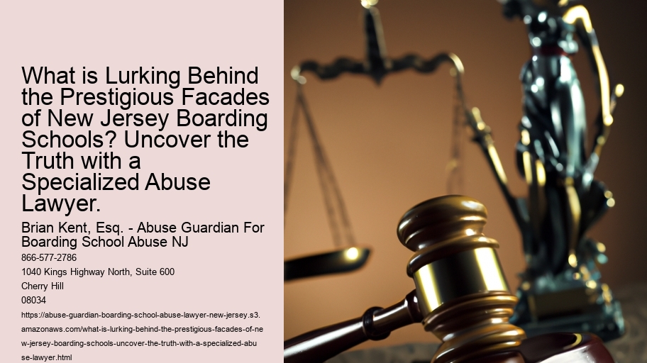 What is Lurking Behind the Prestigious Facades of New Jersey Boarding Schools? Uncover the Truth with a Specialized Abuse Lawyer.